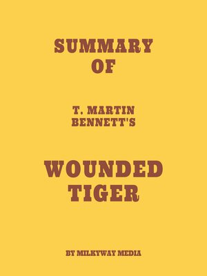 cover image of Summary of T. Martin Bennett's Wounded Tiger